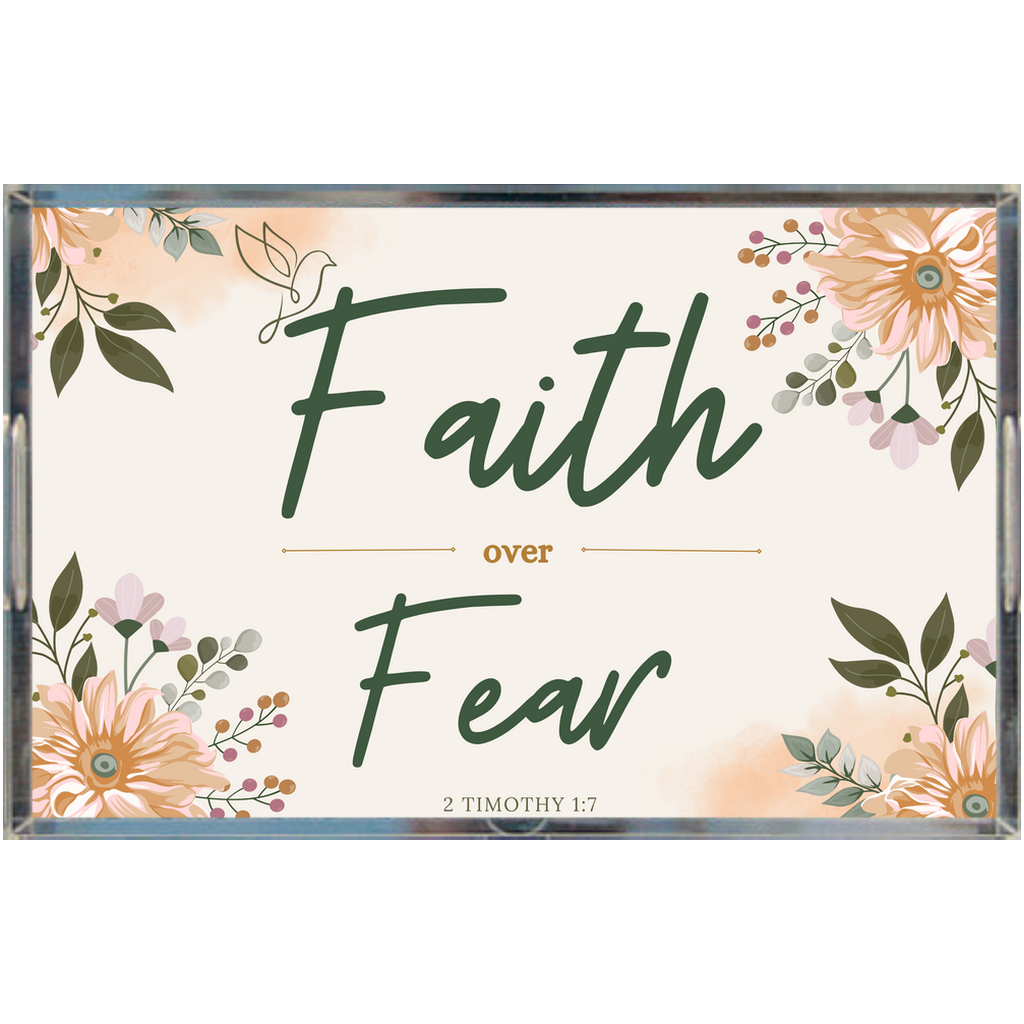 Faith Over Fear Acrylic Tray