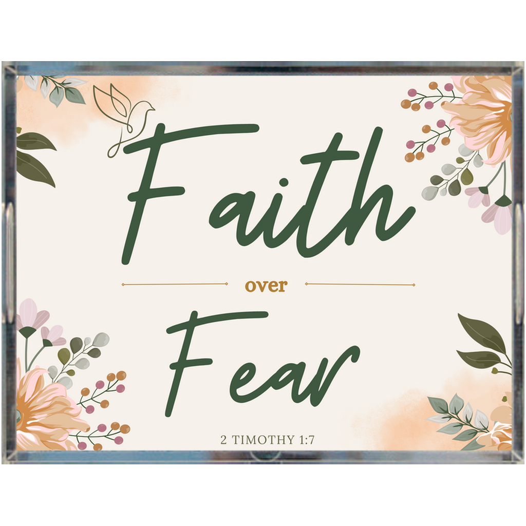 Faith Over Fear Acrylic Tray