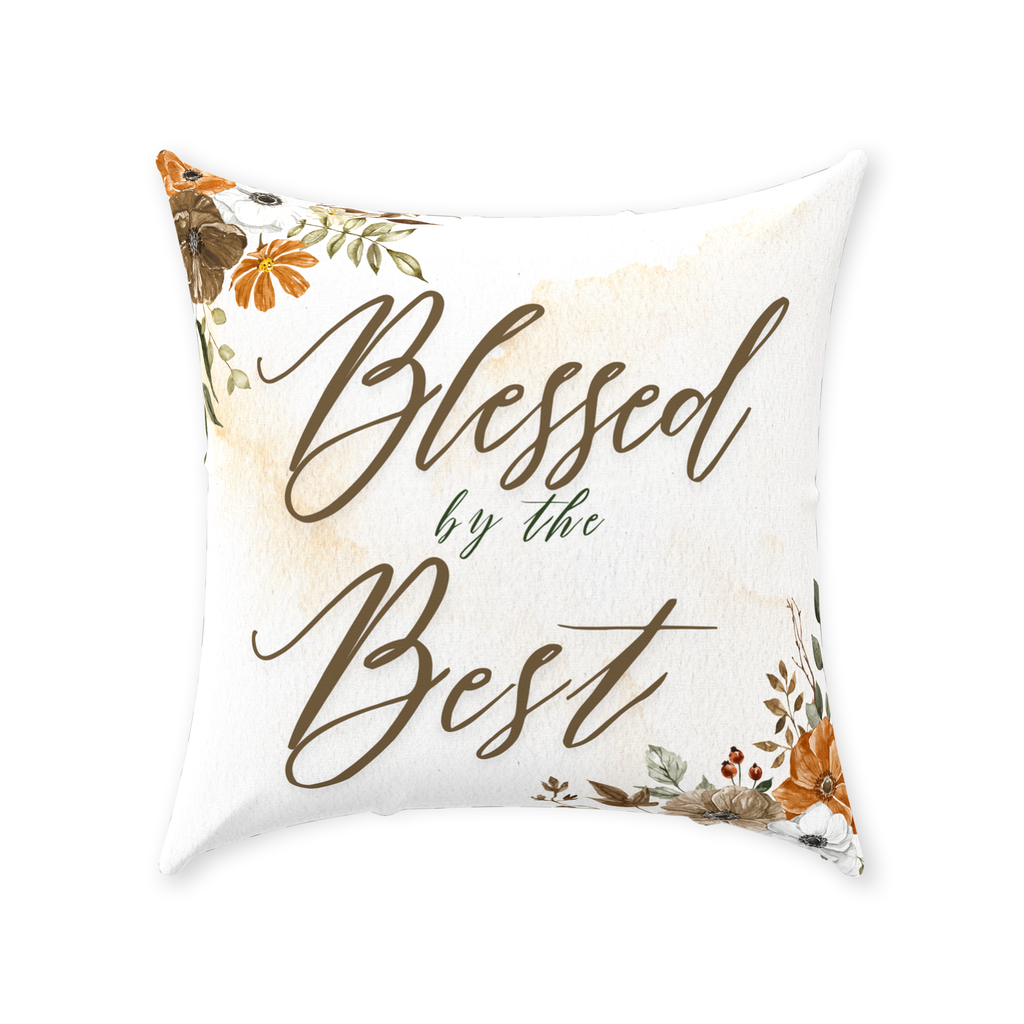 Blessed by the Best Throw Pillow
